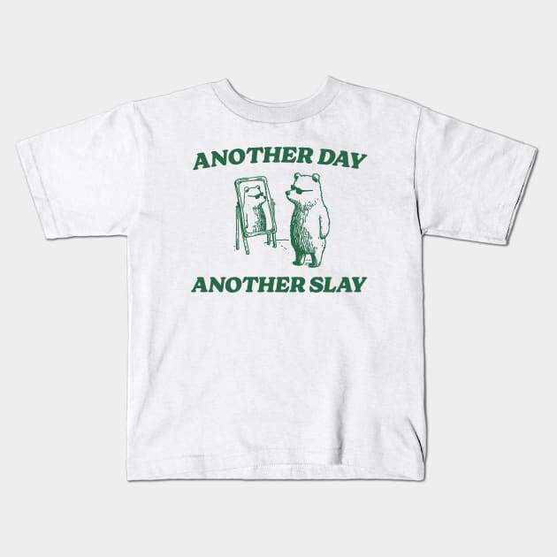 Another Day Another Slay Graphic T-Shirt, Retro Unisex Adult T Shirt, Funny Bear T Shirt, Meme Kids T-Shirt by Justin green